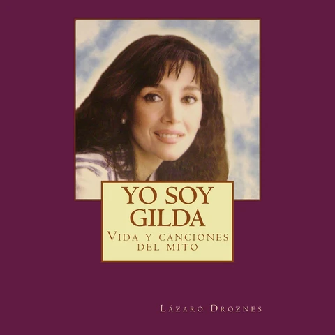 Portada de Yo Soy Gilda: Vida y Canciones del Mito: Biodramas de famosos nº 3 (Unabridged)
