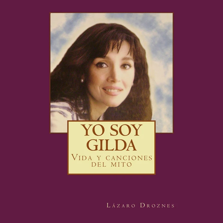 Portada de Yo Soy Gilda: Vida y Canciones del Mito: Biodramas de famosos nº 3 (Unabridged), de Lázaro Droznes