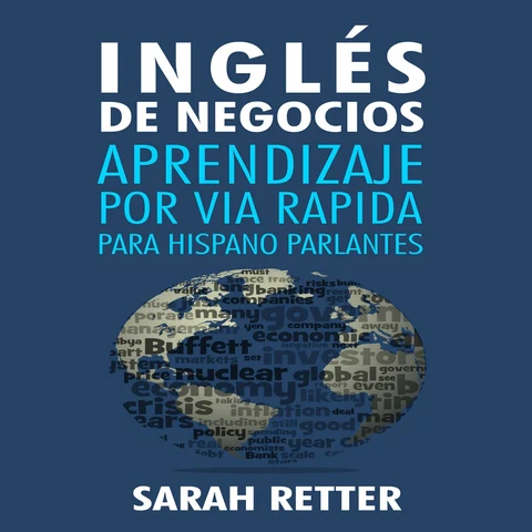 Portada de INGLES DE NEGOCIOS: APRENDIZAJE POR VIA RAPIDA PARA HISPANO PARLANTES: Las 100 más utilizadas palabras de inglés para negocios con 600 frases de ejemplo (Unabridged)