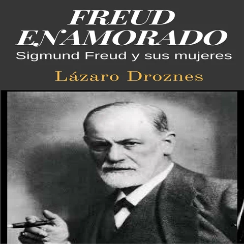 Portada de Freud enamorado: Sigmund Freud y sus mujeres [Freud in love: Sigmund Freud and his women] (Unabridged)