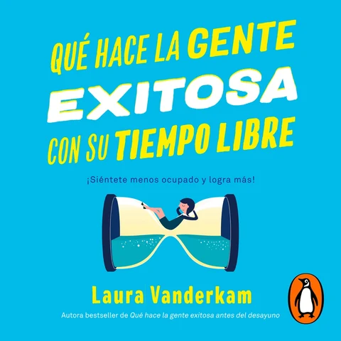 Portada de Qué hace la gente exitosa con su tiempo libre
