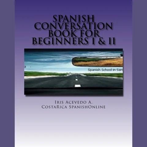 Portada de Spanish Conversation Book for Beginners I&II: Spanish Dialogues With English Translation