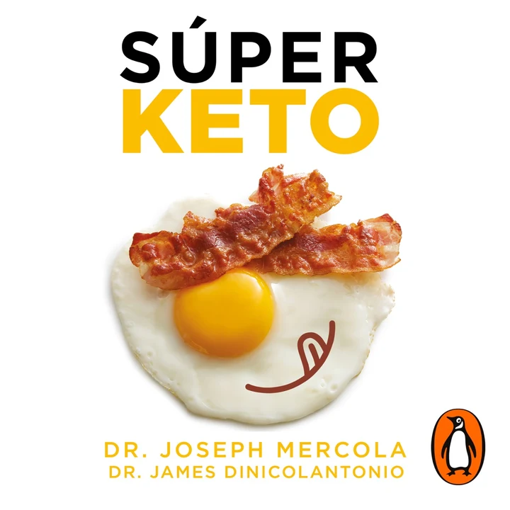 Portada de Súper Keto: Las claves cetogénicas para descubrir el poder de las grasas en tu dieta, de Dr. Joseph Mercola, James Dinicolantonio