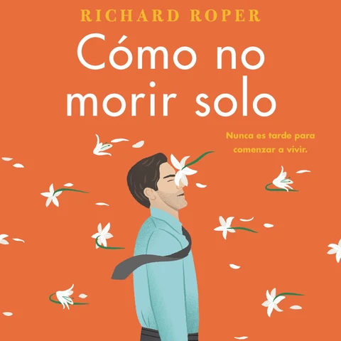 Portada de How Not to Die Alone \ Cómo no morir solo