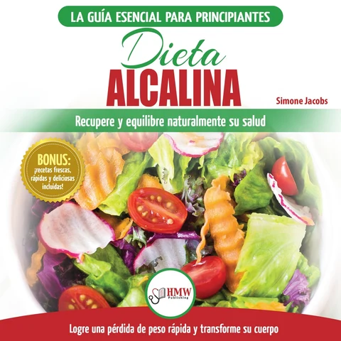 Portada de Dieta Alcalina: Guía Para Principiantes Para Recuperar Y Equilibrar Su Salud Naturalmente, Perder Peso Y Comprender El Ph (Libro En Español / Alkaline Diet Spanish Book)