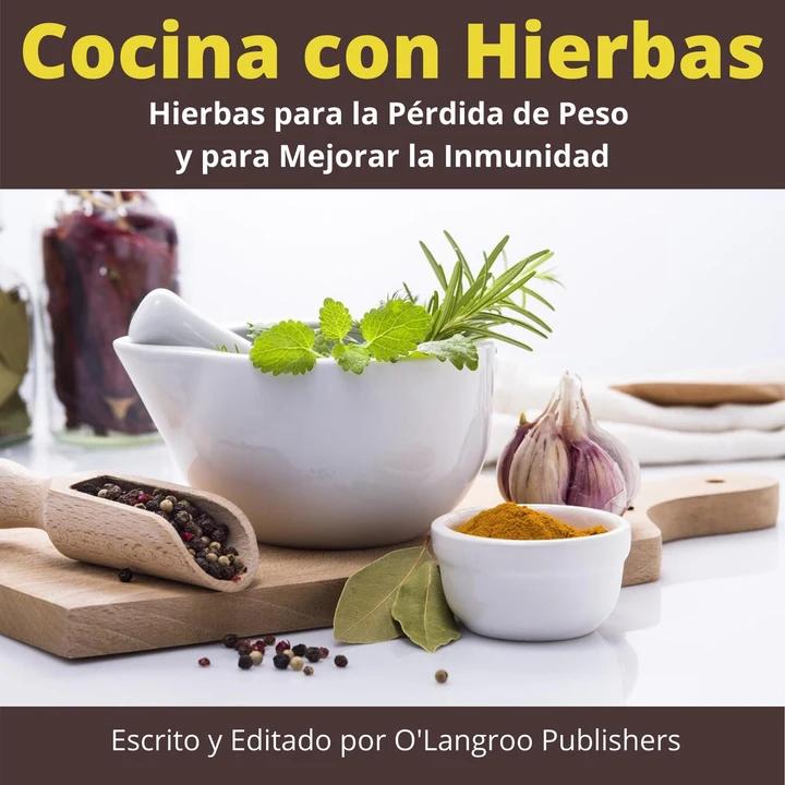 Portada de Cocina con Hierbas: Hierbas para la Pérdida de Peso y para Mejorar la Inmunidad, de O'Langroo Publishers