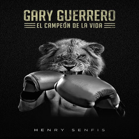 Portada de Gary Guerrero: El Campeón De La Vida [Gary Guerrero: The Champion of Life] (Unabridged)