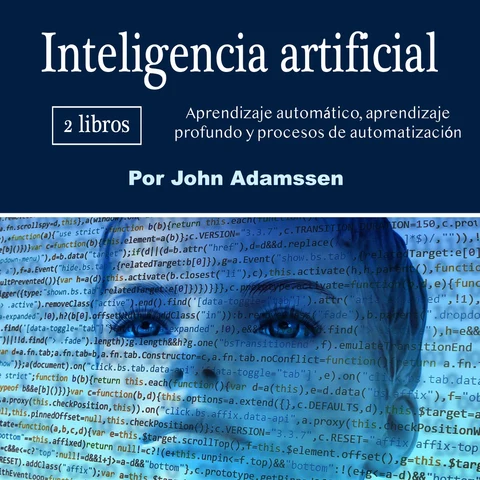 Portada de Inteligencia artificial: Aprendizaje automático, aprendizaje profundo y procesos de automatización