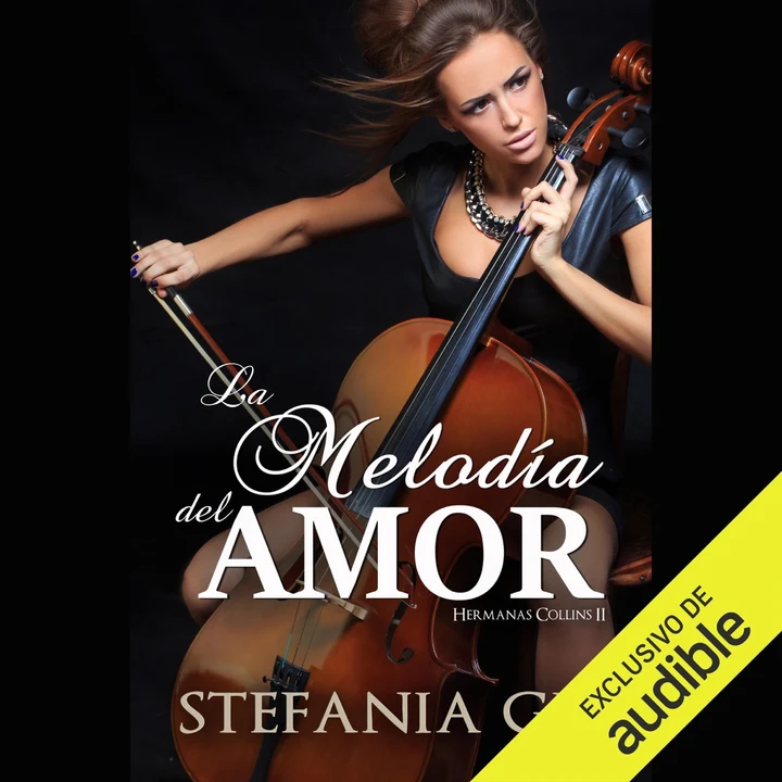 Portada de La melodía del amor: Trilogía hermanas Collins, Libro 2 (Unabridged), de Stefania Gil