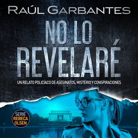 Portada de No lo revelaré: Un relato policíaco de asesinatos, misterio y conspiraciones