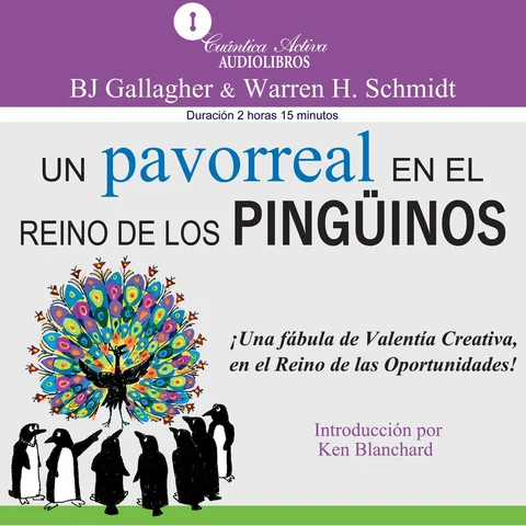 Portada de Un Pavorreal en El Reino De Los Pinguinos [A Peacock in the Kingdom of the Penguins]: Una fábula de valentía creativa, en el reino de las oportunidades [A Fable of Creative Bravery, in the Realm of Opportunity] (Unabridged)