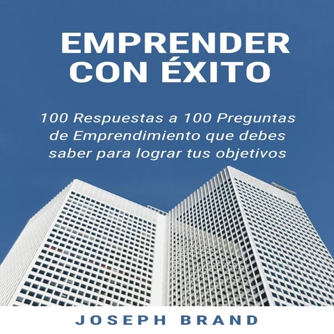 Portada de Emprender con Éxito: 100 respuestas a 100 preguntas de emprendimiento