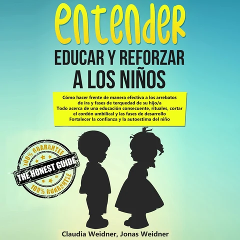 Portada de Entender, educar y reforzar a los niños: Cómo hacer frente de manera efectiva a los arrebatos de ira y fases de terquedad de su hijo/a