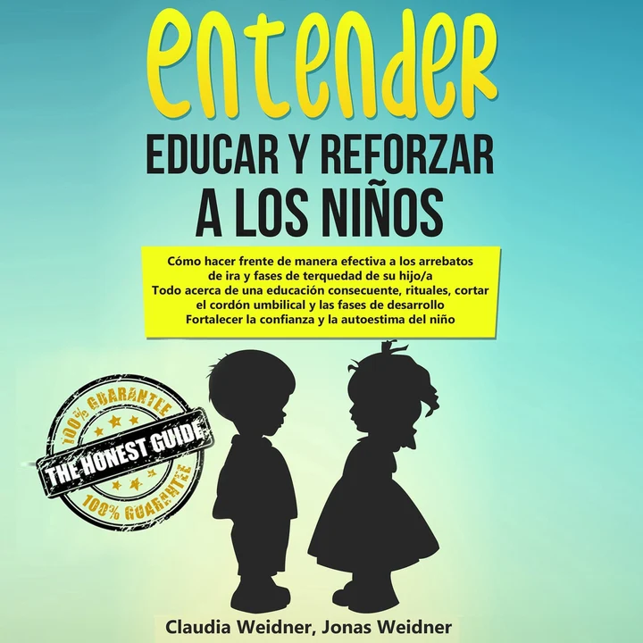 Portada de Entender, educar y reforzar a los niños: Cómo hacer frente de manera efectiva a los arrebatos de ira y fases de terquedad de su hijo/a, de Claudia Weidner, Jonas Weidner
