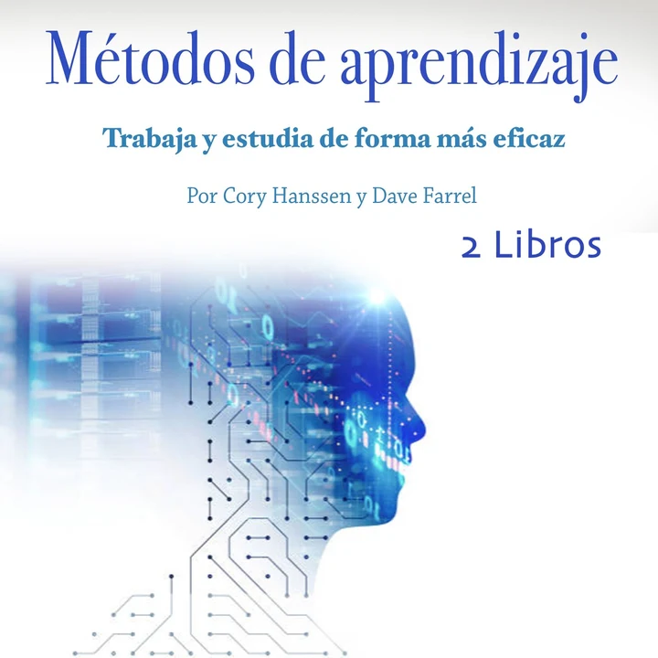 Portada de Métodos de aprendizaje: Trabaja y estudia de forma más eficaz, de Cory Hanssen, Dave Farrel
