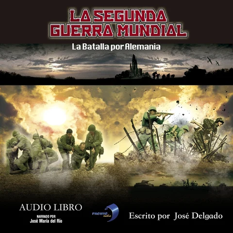 Portada de La Segunda Guerra Mundial: La Batalla por Alemania