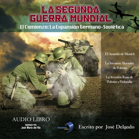 Portada de La Segunda Guerra Mundial: El Comienzo: La Expansión Germano Soviética