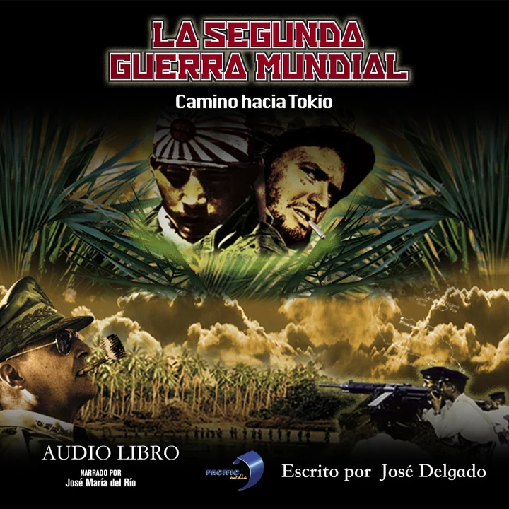 Portada de La Segunda Guerra Mundial: Camino hacia Tokio, de Jose Delgado