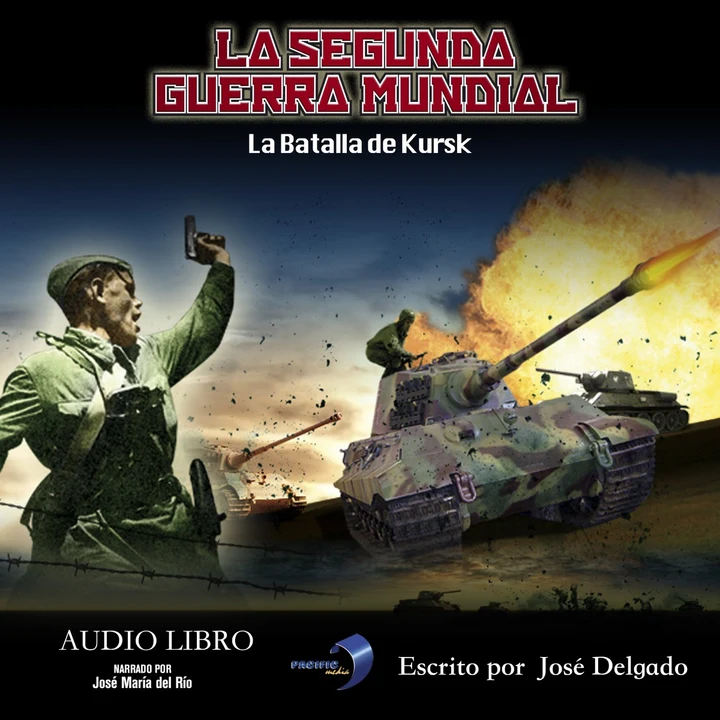 Portada de La Segunda Guerra Mundial: La Batalla de Kursk, de Jose Delgado