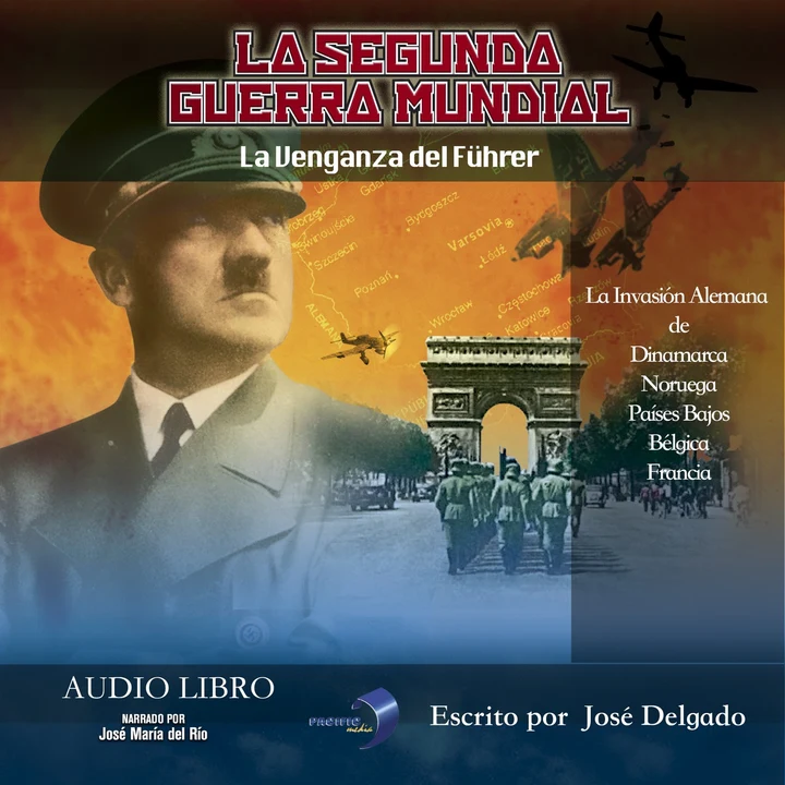 Portada de La Segunda Guerra Mundial: La Venganza del Führer, de Jose Delgado