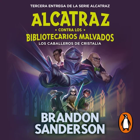 Portada de Los Caballeros de Cristalia (Alcatraz contra los Bibliotecarios Malvados 3)