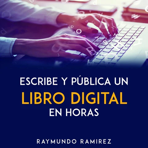 Portada de ESCRIBE Y PÚBLICA UN LIBRO DIGITAL EN HORAS