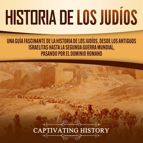 Portada de Historia de los judíos: Una guía fascinante de la historia de los judíos, desde los antiguos israelitas hasta la Segunda Guerra Mundial, pasando por el dominio romano