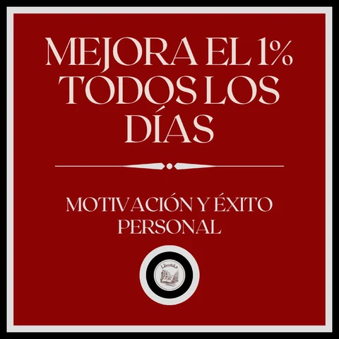 Portada de Mejora el 1% todos los dias!: Motivación y Éxito personal!