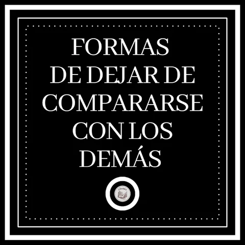 Portada de Formas de dejar de compararse con los demás
