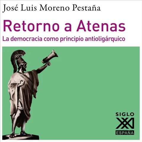 Portada de Retorno a Atenas. La democracia como principio antioligárquico