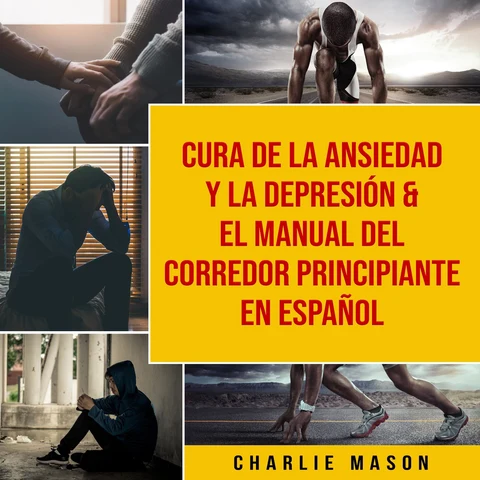 Portada de Cura de la ansiedad y la depresión & El Manual del Corredor Principiante En Español