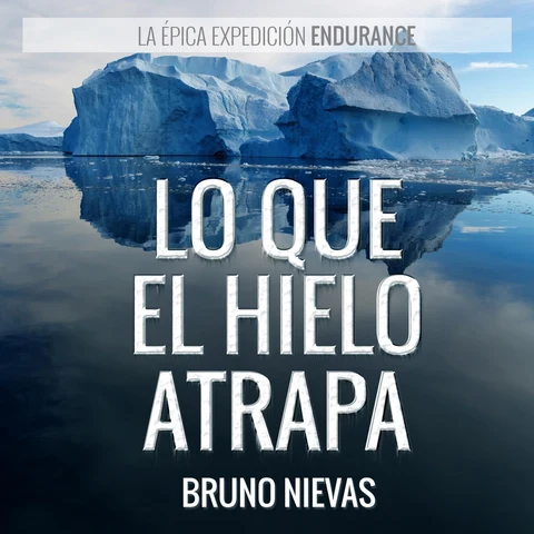 Portada de Lo que el hielo atrapa