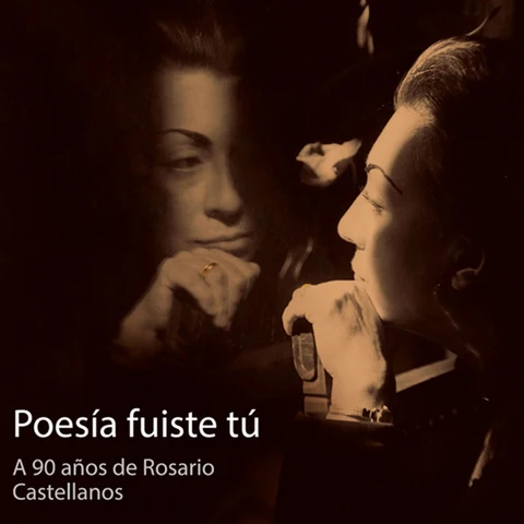 Portada de Poesía fuiste tú. A 90 años de Rosario Castellanos