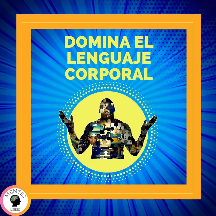 Portada de Domina el Lenguaje Corporal: Técnicas Para Leer Expresiones y Acciones del Cuerpo, de Mentes Libres