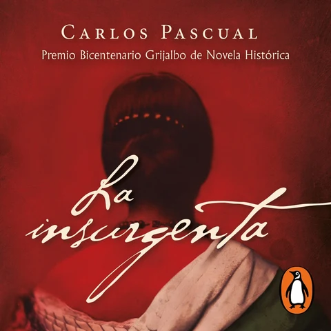 Portada de La insurgenta (Premio Bicentenario Grijalbo de Novela Histórica)