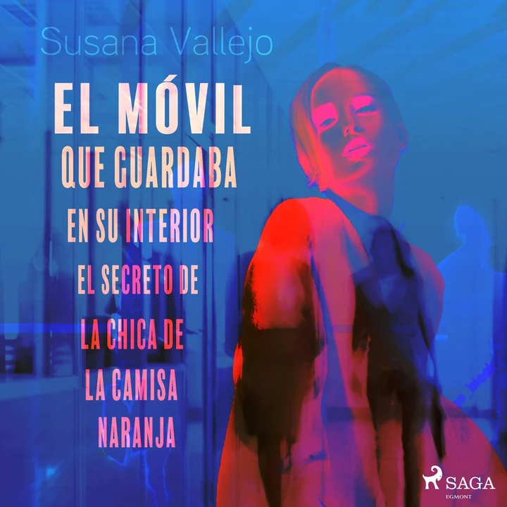 Portada de El móvil que guardaba en su interior el secreto de la chica de la camisa naranja, de Susana Vallejo Chavarino