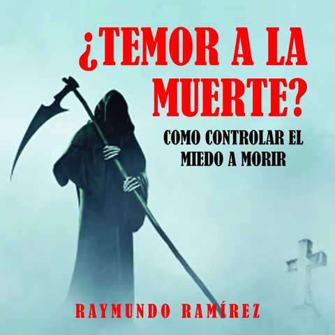 Portada de ¿TEMOR A LA MUERTE?: COMO CONTROLAR EL MIEDO A MORIR