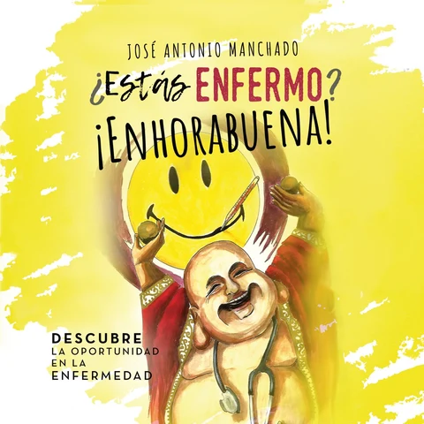 Portada de ¿Estás enfermo? ¡Enhorabuena!