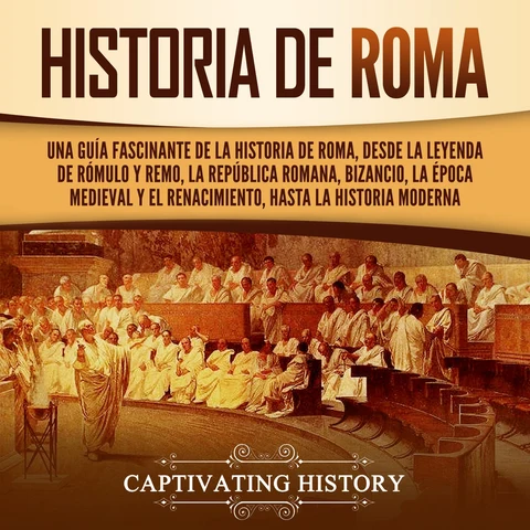 Portada de Historia de Roma: Una guía fascinante de la historia de Roma, desde la leyenda de Rómulo y Remo, la República romana, Bizancio, la época medieval y el Renacimiento, hasta la historia moderna