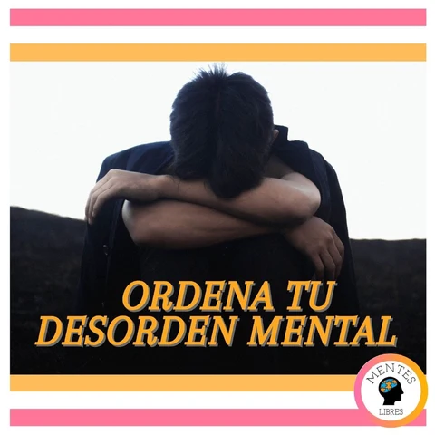 Portada de Ordena tu Desorden Mental