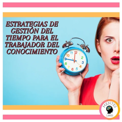 Portada de Estrategias De Gestión Del Tiempo Para El Trabajador Del Conocimiento