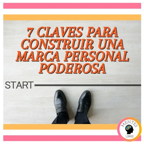 Portada de 7 Claves Para Construir Una Marca Personal Poderosa