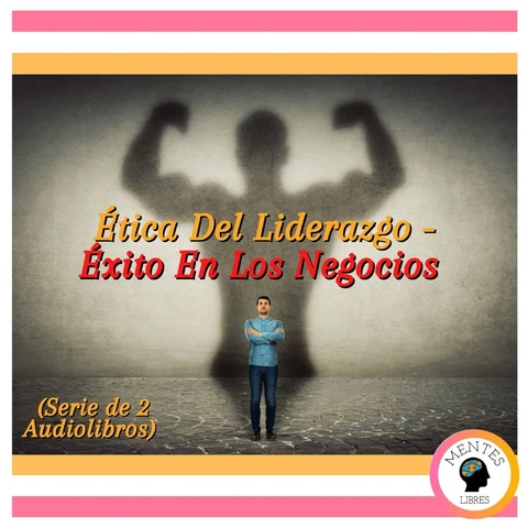 Portada de Ética Del Liderazgo - Éxito En Los Negocios (Serie de 2 Audiolibros)