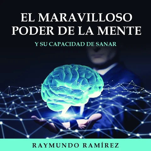 Portada de EL MARAVILLOSO PODER DE LA MENTE: Y SU CAPACIDAD DE SANAR