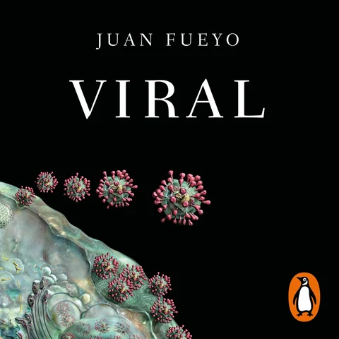 Portada de Viral: La historia de la eterna lucha de la humanidad contra los virus
