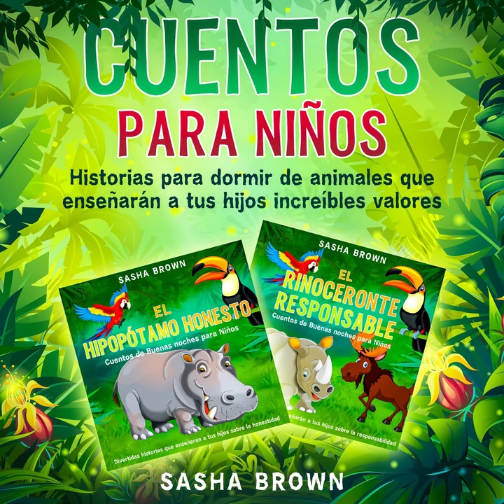 Portada de Cuentos para niños: Historias para dormir de animales que enseñarán a tus hijos increíbles valores, de Sasha Brown