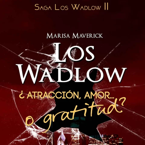 Portada de ¿Atracción, amor... o gratitud?: Los Wadlow 2 (Unabridged)