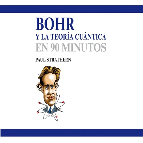 Portada de Bohr y la teoría cuántica en 90 minutos