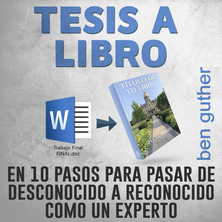 Portada de Tesis a Libro en 10 Pasos para pasar de desconocido a reconocido como un experto, de Ben Guther