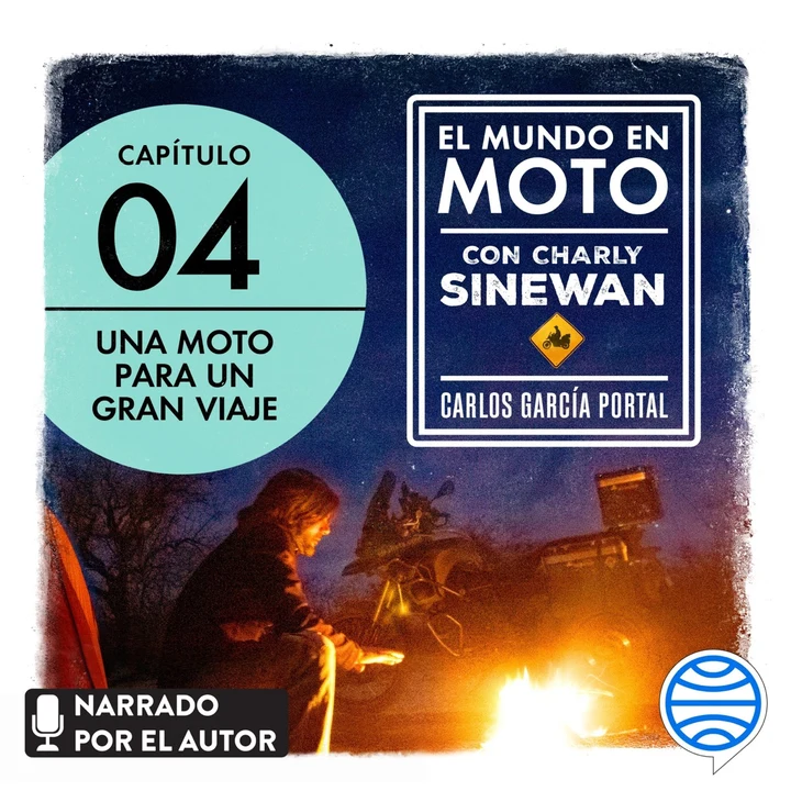 Portada de El mundo en moto con Charly Sinewan: Capítulo 4. Una moto para un gran viaje, de Carlos García Portal